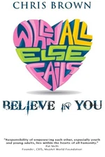 When All Else Fails: Believe In You