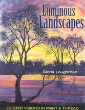 Luminous Landscapes: Quilted Visions in Paint & Thread - Paperback - VERY GOOD