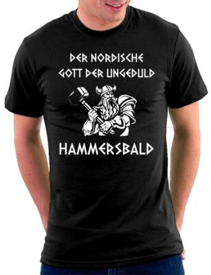 Der nordische Gott der Ungeduld Hammersbald  T-Shirt