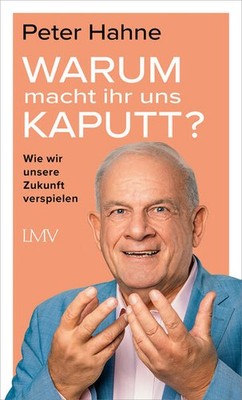 Warum macht ihr uns kaputt? | Peter Hahne | deutsch