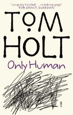 Only Human-Tom Holt