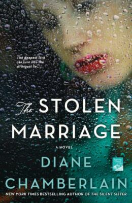 The Stolen Marriage: A Novel - paperback, Diane Chamberlain, 9781250087287, new