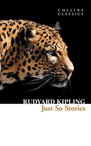 Just So Stories (Collins Classics),Rudyard Kipling