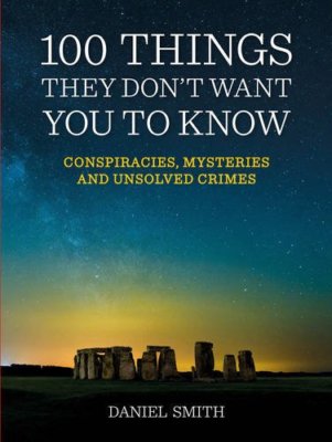 100 Things They Don't Want You to Know By Daniel Smith