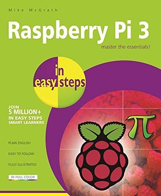 Raspberry Pi 3 in easy steps by McGrath  New 9781840787290 Fast Free Shipping..