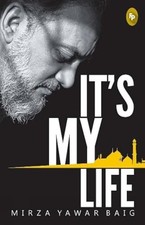 It's My Life, Mirza Yawar Baig