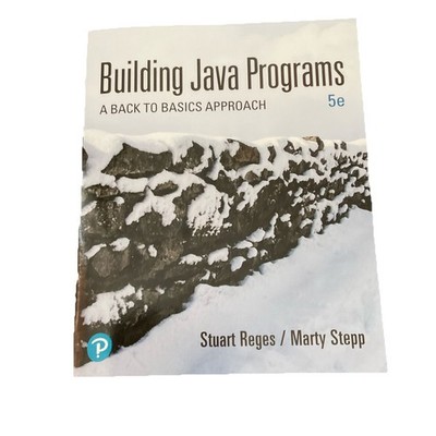 Building Java Programs, A Back to Basics Approach, 5e,Stuart Reges & Marty Stepp