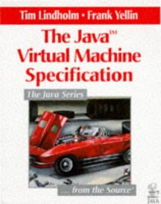 JAVA VIRTUAL MACHINE SPECIFICATION, THE By Tim Lindholm & Frank Yellin EXCELLENT