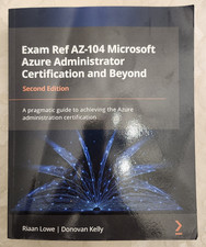 Exam Ref AZ-104 Microsoft Azure Administrator Certification and Beyond: A pr...
