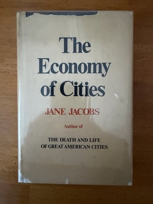 The Economy of Cities by Jane Jacobs, First Ed 1969, Random House, Hardcover