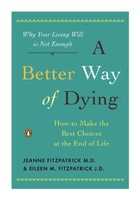 A Better Way Of Dying: How To Make The Best Choices At The End Of Life on sale A Better Way Of Dying: How To Make The Best Choices At The End Of Life on sale