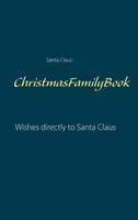 Christmasfamilybook Wishes Directly To Santa Claus Santa Claus Taschenbuch 2015