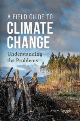 Adam Briggle A Field Guide to Climate Change (Taschenbuch)