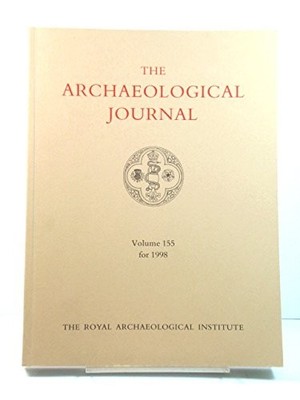 THE ARCHAEOLOGICAL JOURNAL: VOLUME 155 FOR THE YEAR 1998. - Vyner, B E