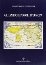 Gli antichi popoli d'Europa	 - Ignazio Marino Ceccherelli [1999]