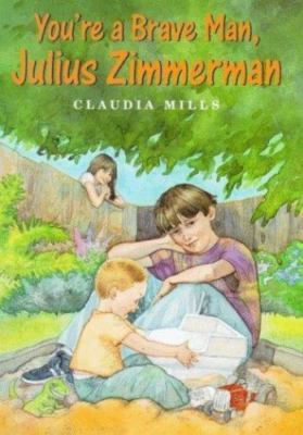 You're a Brave Man, Julius Zimmerman by Claudia Mills