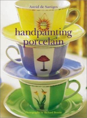 Handpainting Porcelain by Astrid Sartiges;  Richard Boutin