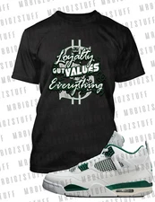 Loyalty Out Value's Everything Tee Shirt To Match J4 Oxidized Green Sneaker T