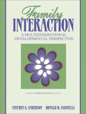 Family Interaction : A Multigenerational Developmental Perspectiv