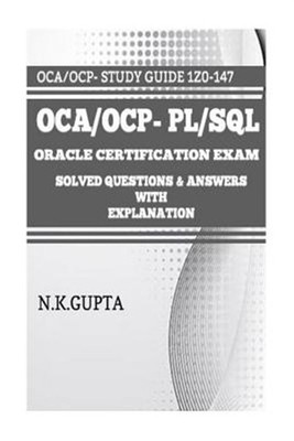 Oca/Ocp-pl/sql : Oracle Certification Exam for Pl/Sql 1z0-147 - Solved Questi...