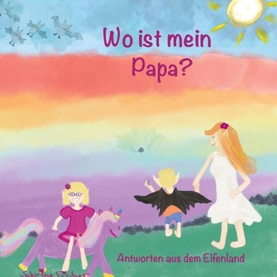 Sabrina Fischer ~ Wo ist mein Papa? 9783754356906