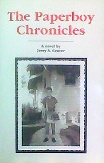 THE PAPERBOY CHRONICLES By Jerry A. Grover **BRAND NEW**