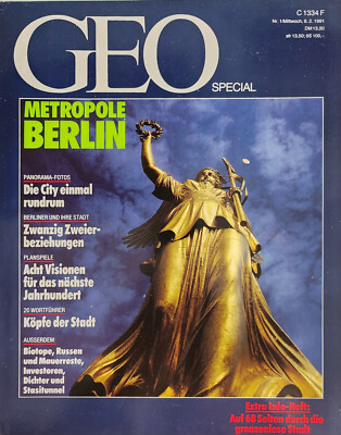 GEO SPECIAL *METROPOLE BERLIN * Die Welt Entdecken NR. 1 / 1991
