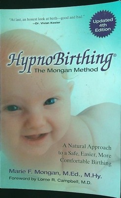 HYPNOBIRTHING: THE MONGAN METHOD MONGAN MARIE F. HEALTH COMMUNICATIONS 2015 \