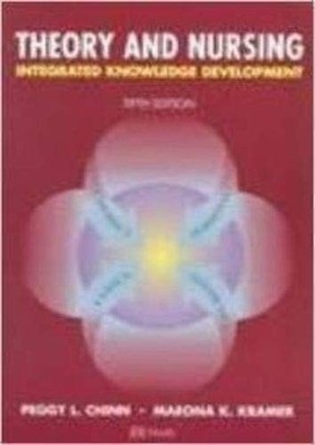 Theory and Nursing: Integrated Knowledge Development By Peggy L.