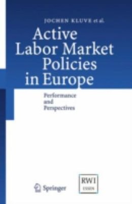 Active Labor Market Policies in Europe : Performance and Perspect