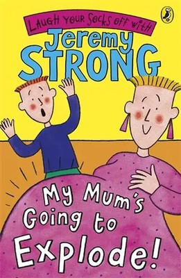 My Mum's Going to Explode! - Strong, Jeremy