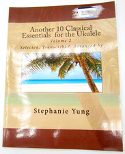 Another 10 Classical Essentials for the Ukelele Songbook V. 2 SC 2013 S. Yung