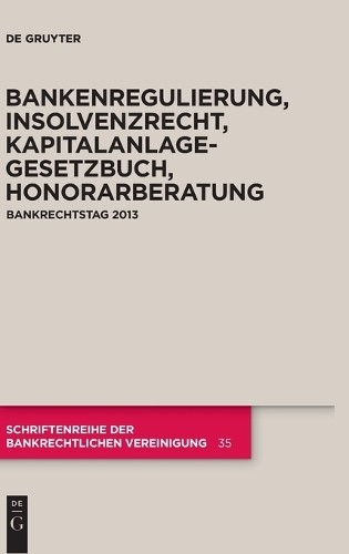 Bankenregulierung, Insolvenzrecht, Kapitalanlagegesetzbuch, Honorarbe (Hardback)