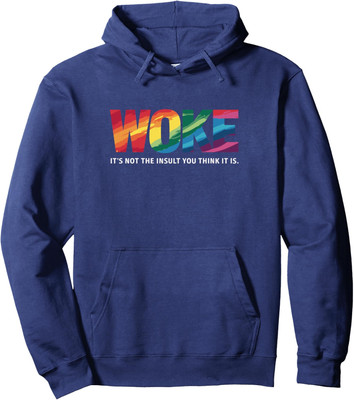 Woke Its Not The Insult You Think It Is Nice Colors Unisex Hooded Sweatshirt