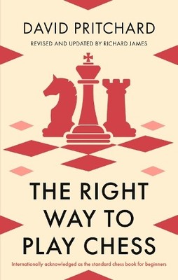 David Pritchard The Right Way to Play Chess (Taschenbuch)