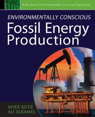 Environmentally Conscious Fossil Energy Production (Environmentally Conscious E