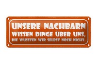 Blechschild Spruch 27X10 Cm Unsere Nachbarn Wissen Dinge Deko Schild Tin Sign