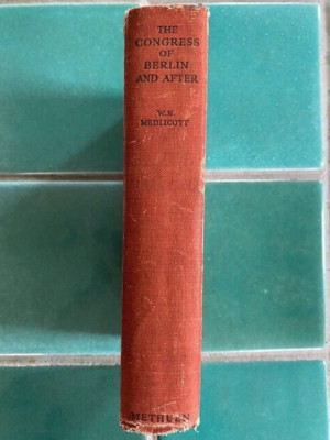 The Congress of Berlin and After by W. N. Medlicott Methuen HC 1938 ex-library