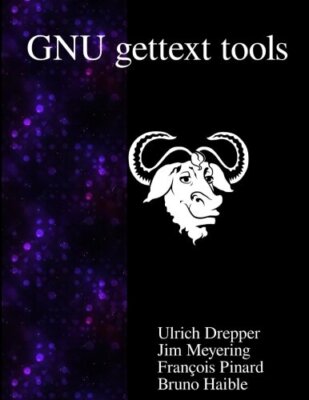 GNU gettext tools: Native Language Support Libr, Pinard, Drepper, Meyering, -,
