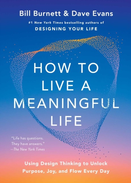 How to Live a Meaningful Life by Bill Burnett PAPERBACK 9781668225486