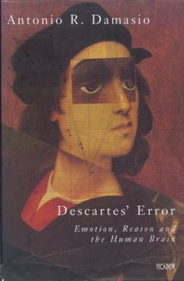 Descartes' Error: Emotion, Reason and the Human Brain,Antonio R.
