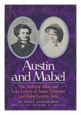 AUSTIN AND MABEL: THE AMHERST AFFAIR AND LOVE LETTERS OF By Austin Dickinson