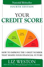 YOUR CREDIT SCORE: HOW TO IMPROVE THE 3-DIGIT NUMBER THAT By Liz Weston **NEW**