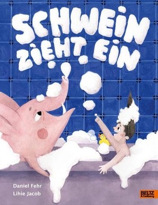 Schwein zieht ein: Vierfarbiges Bilderbuch, Daniel Fehr