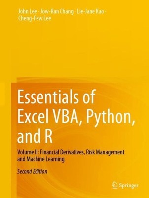 Essentials of Excel VBA, Python, and R: Volume II: Financial Derivatives, Risk M