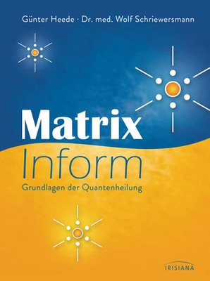 Matrix Inform | Grundlagen der Quantenheilung | Günter Heede (u. a.) | Buch