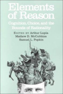 Elements of Reason: Cognition, Choice, and the Bounds of Rationality