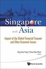 Singapore And Asia: Impact Of The Global Financial Tsunami And Other Economic Is