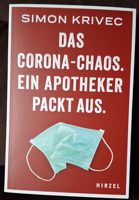 Das Corona-Chaos. Ein Apotheker packt aus - Simon Krivec - neu