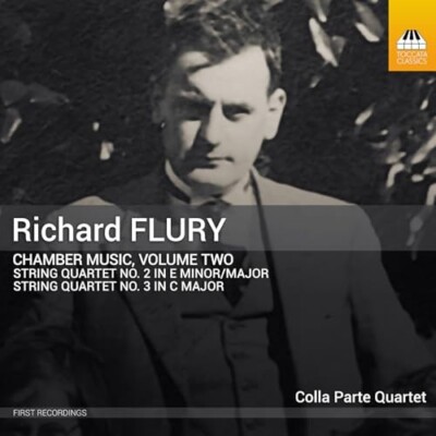 Richard Flury: String Quartetes Nos. 2 & 3, 1 CD, 2024, Toccata Classics